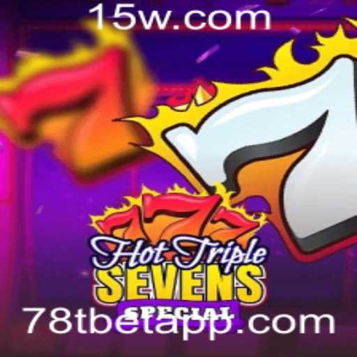 Descubra o Fascinante Mundo de HotTripleSevensSpecial com 78tbet
